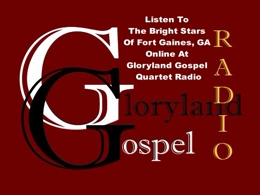 Listen To The Bright Stars Of Fort Gaines, GA Online At Gloryland Gospel Quartet Radio!